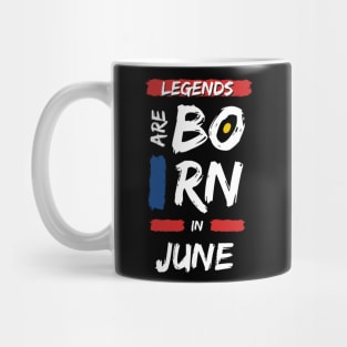 legends are born in June (WHITE Font) Mug